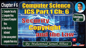 First Year Computer Science Chapter 6 Lecture 1/3 || ICS Part 1 | Security, Copyright and the Law
