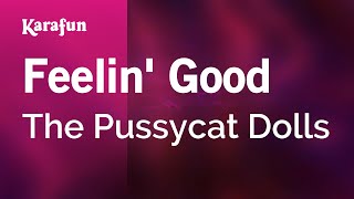 Feelin' Good - The Pussycat Dolls | Karaoke Version | KaraFun chords