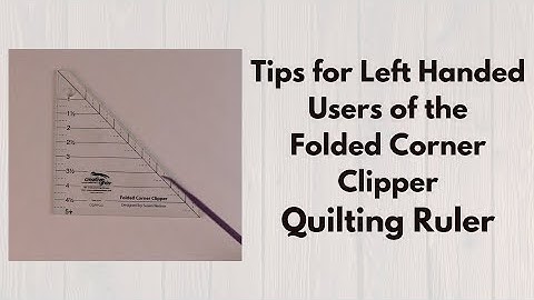 Tips For Left Handed Users of the Folded Corner Clipper |- Glue Baste Quilting Seams