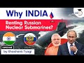 India’s Nuclear Submarine Strategy | INS Chakra | UPSC | GS Paper 2 | IR