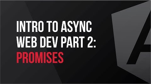 Intro to Async Web Dev - Part 2: Promises