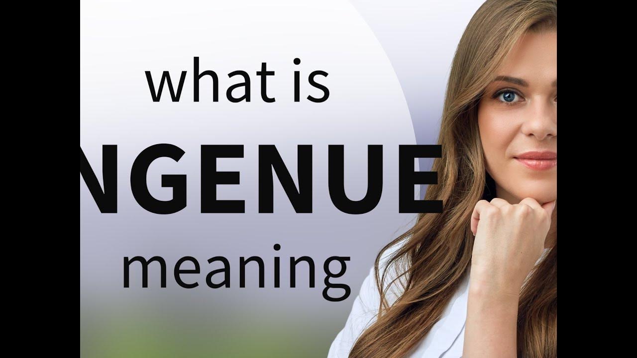 Ingenue — what is INGENUE meaning YouTube