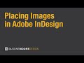 How to Place Images in InDesign the Right Way | Stop Dragging, Start Designing