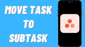 How To Move Task To Subtask On Asana (Easy)