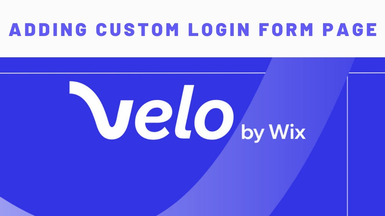 HOW TO ADD A CUSTOM LOGIN FORM PAGE TO YOUR WIX WEBSITE USING VELO
