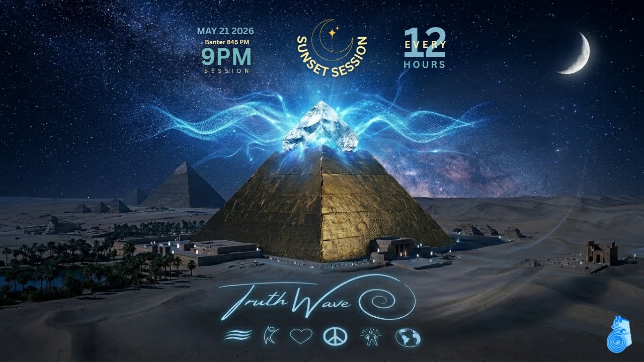 TruthWave : SunSET Energy SESSION - May 21 2026