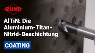 AlTiN: Die Aluminium-Titan-Nitrit-Beschichtung