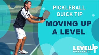 Pickleball Quick Tip: Moving Up a Level