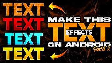 TEXT EFFECT TUTORIAL | MAKE COOL TEXT EFFECTS ON ANDROID | PS TOUCH & PIXELAB | PART 2