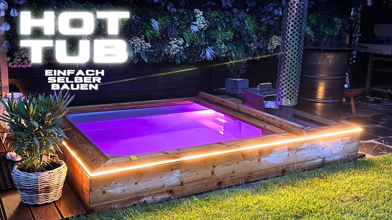 Hot Tub selber bauen - preiswert zur Outdooroase ! 🏝️🍹