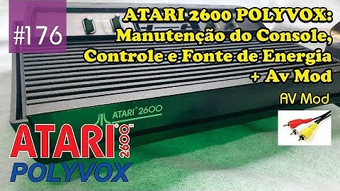 Manutenção #176 - Atari 2600 Polyvox: Manutenção do Console, Controle e Fonte de Energia + Av Mod