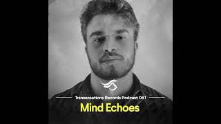 TRANSENSATIONS PODCAST #61 || MIND ECHOES