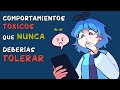 8 comportamientos tóxicos que NUNCA deberías TOLERAR