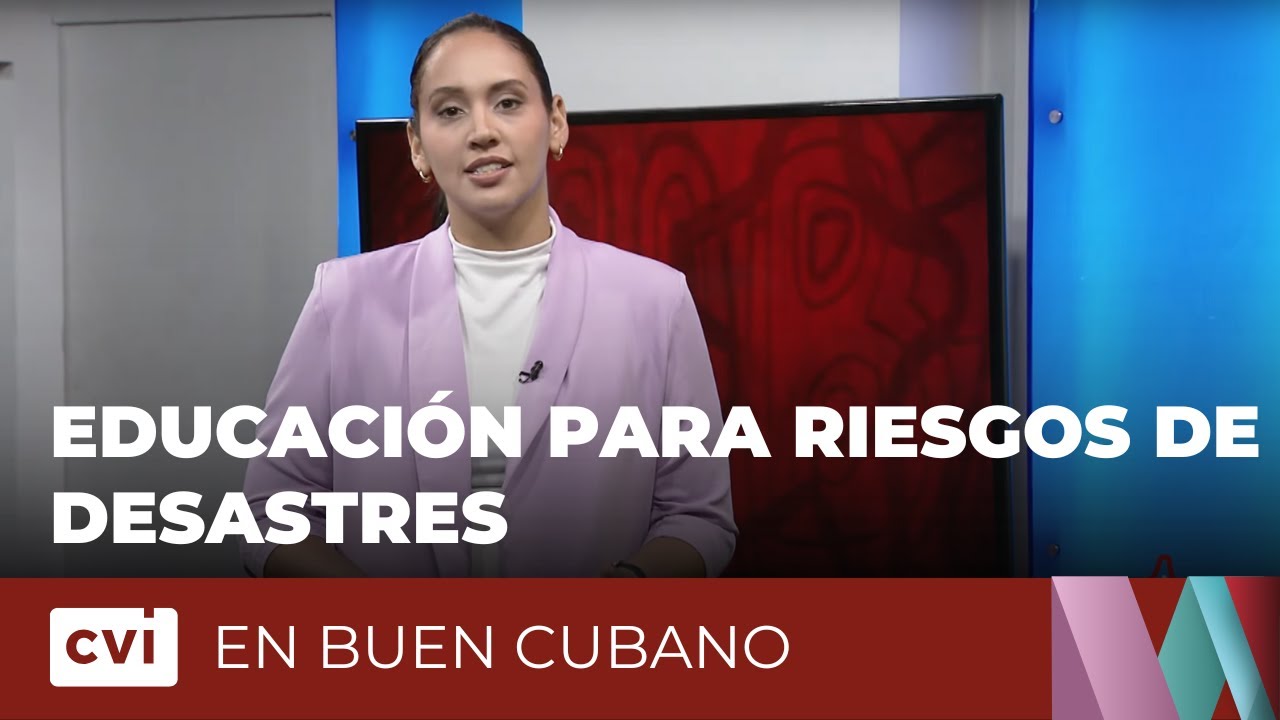 Educación para riesgos de desastres - En Buen Cubano