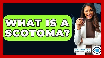 What Is A Scotoma? - Optometry Knowledge Base