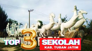 TOP 3 SEKOLAH TERBAIK DI KAB TUBAN JATIM 2021
