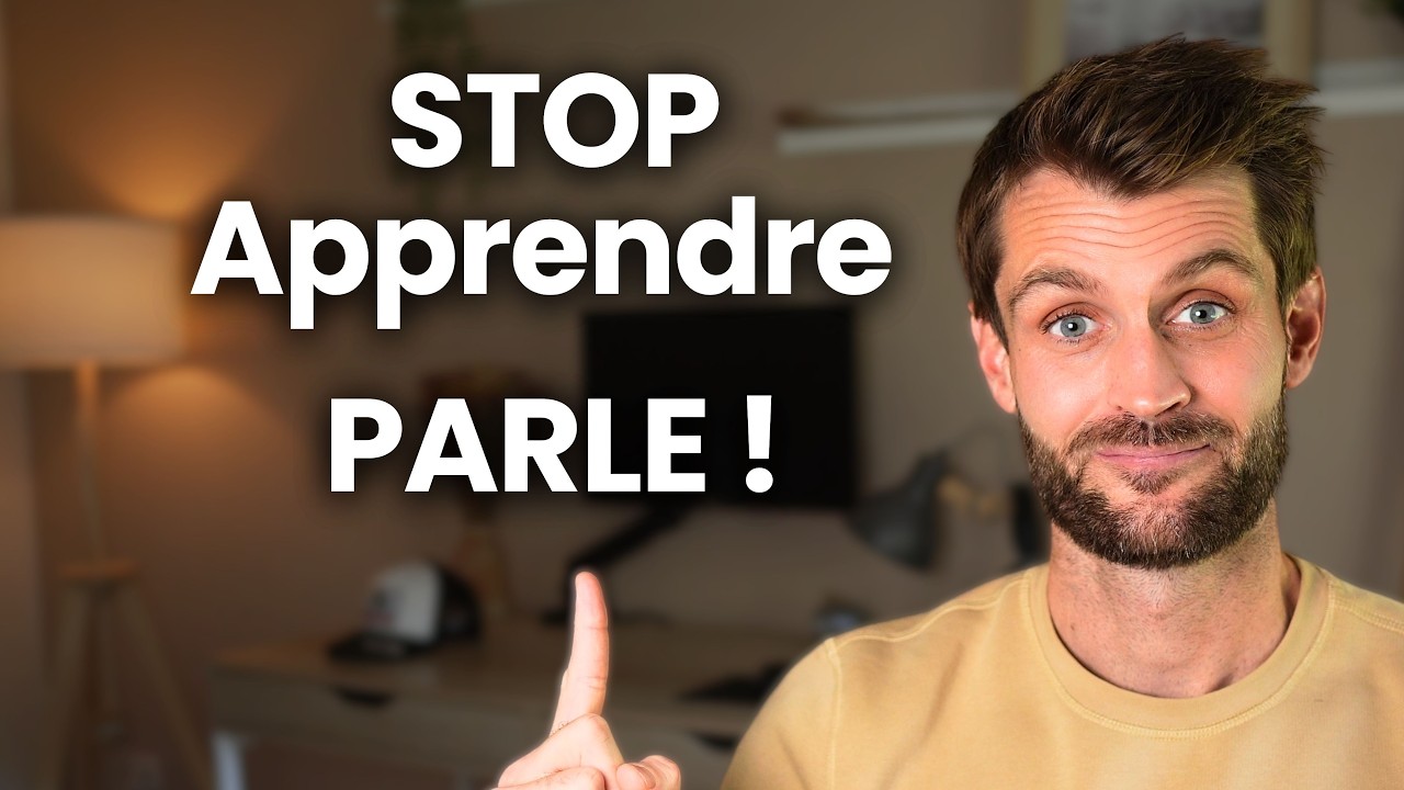 Arrête d’APPRENDRE le français… commence à le PARLER !