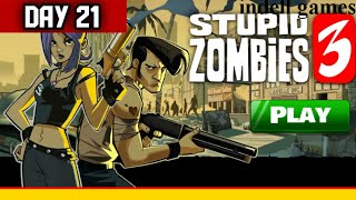 DAY21+ME21 SZ3 STUPID ZOMBiES 3 PLAY GAME (MEET THE FOLLOWING GOALS:25) bhut wali games hai denger screenshot 5