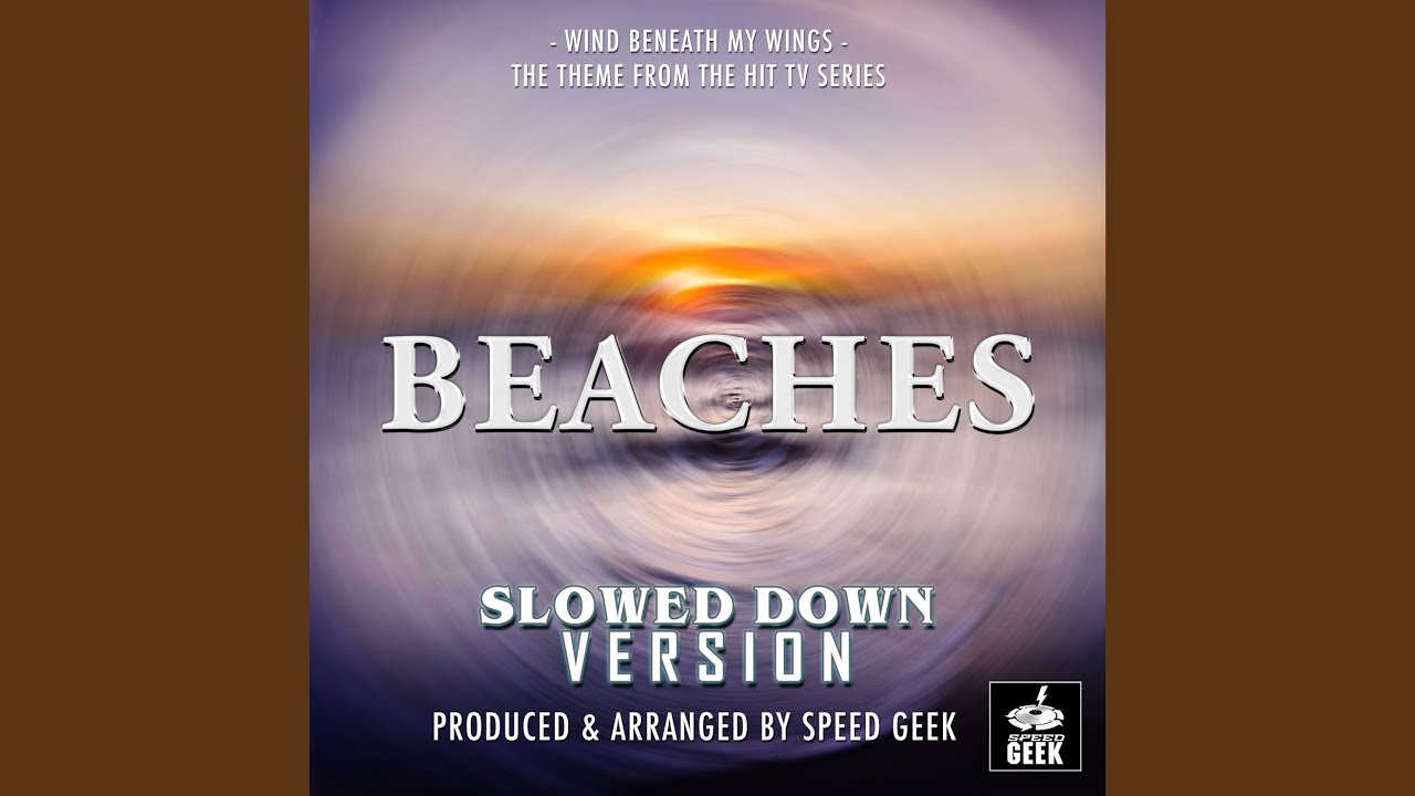 Wind Beneath My Wings (From "Beaches") (Slowed Down Version) YouTube