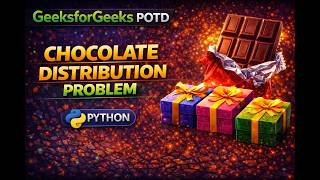 GFG POTD Chocolate Distribution Problem | Greedy Algorithm Explained | #python #dailychallenge