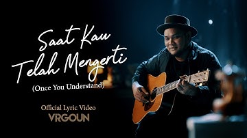 Virgoun - Saat Kau Telah Mengerti (Official Lyric Video)