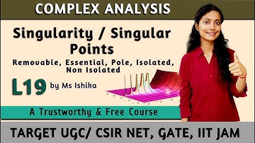 Singularity & Types of Singular Points : L19 | UGC/CSIR NET, GATE, IIT JAM/ UPSC/ NBHM |