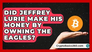 Did Jeffrey Lurie Make His Money by Owning the Eagles? | Business In Sports News