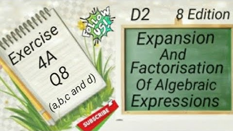 D2 Chapter 4  Ex 4A Q8 ( a,b,c & d) Expansion and Factorisation Of Algebraic Expressions (8 Edition)