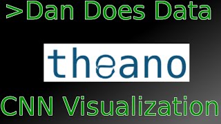 DanDoesData Theano CNN Visualizations Net Worth