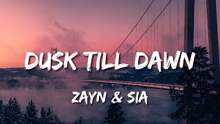 ZAYN & Sia - Dusk Till Dawn | Lyrics
