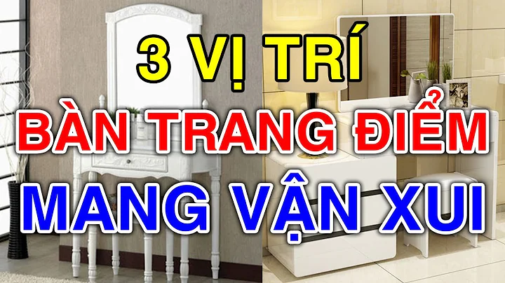 3 Vị Trí Đặt Bàn Trang Điểm Mang Lại Vận Xui Cho Gia Chủ, Tránh Ngay Kẻo Tiền Mất Tật Mang