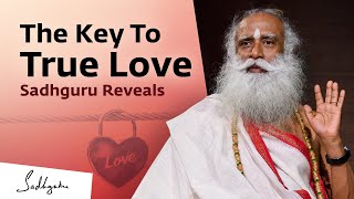 The Key To True Love. Sadhguru Reveals | Valentine