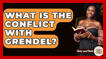 What Is The Conflict With Grendel? - Tales And Texts
