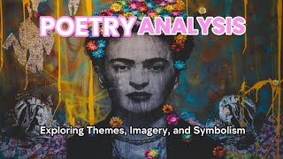 Poetry Analysis | Exploring Poetry Themes, Imagery, and Symbolism