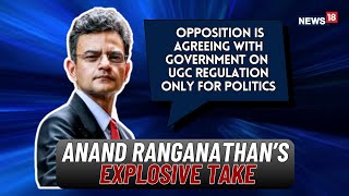 Opposition Backing Ugc Regulation Only For Politics, Says Author Anand Ranganathan News18
