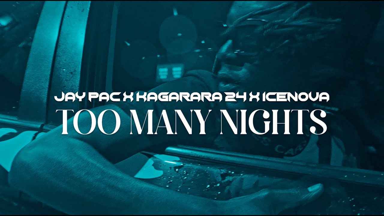 Too Many Nights - Jay Pac & Kagarara24 & Icenova( Official Music Video ...
