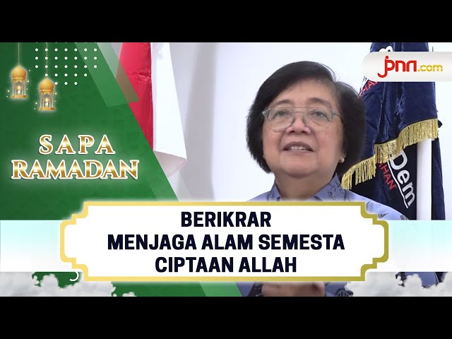 Menteri Siti: Mengisi Masa Puasa dengan Kegiatan Positif