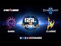 GSL vs the World - Round of 8 Match 4: Dark (Z) vs Classic (P)