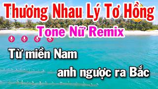 Karaoke Thương Nhau Lý Tơ Hồng Tone Nữ Remix Nhạc Sống 2026