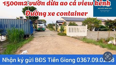 T.434_Bán 1500m2 vườn dừa ao cá view kênh đường xe container Tam Hiệp Châu Thành TG