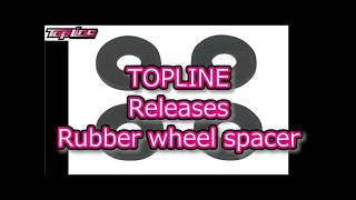 TOPLINE Releases Rubber wheel spacer