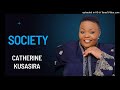 Society [Official Audio] - Catherine Kusasira