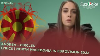 ANDREA - CIRCLES |🇲🇰 North Macedonia in Eurovision 2022 | Lyrics