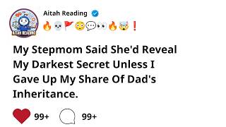 My Stepmom Threatened to Expose My Secret Unless I Gave Up My Dad’s Inheritance 😱