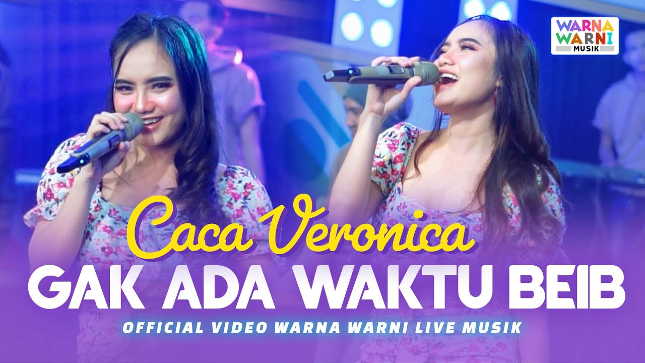 GAK ADA WAKTU BEIB - CACA VERONICA ft. OM NIRWANA | VERSI KOPLO | LIVE ...