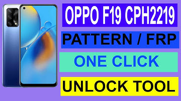 OPPO F19 CPH2219 PATTERN LOCK /FRP ONE CLICK UNLOCK WITH UNLOCK TOOL