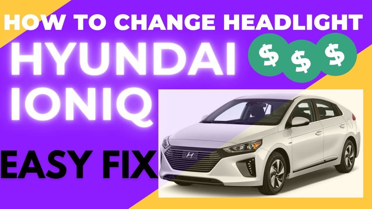 2017 Hyundai Ioniq Hybrid Headlight Replacement DIY Easy to follow 5 ...