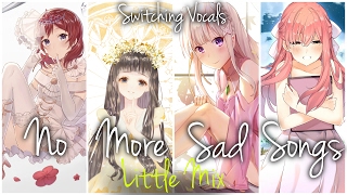 ◤Nightcore◢ ↬ No more sad songs [Switching Vocals | Little Mix]
