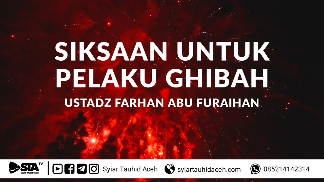 Siksaan Untuk Pelaku Ghibah - Ustadz Farhan Abu Furaihan