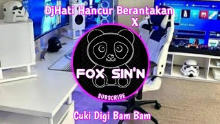 DjHati Hancur Berantakan x Cuki Digi Bam Bam(Versi Slow) Viral TikTok